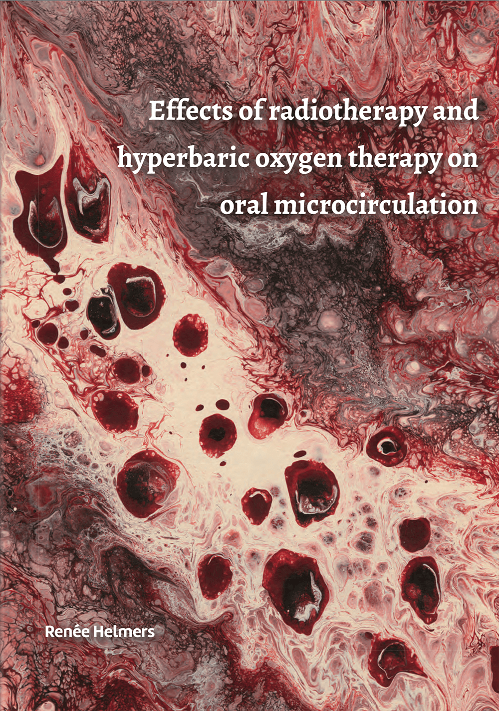 cover Effects of radiotherapy and hyperbaric oxygen therapy on oral microcirculation - Renee Helmers